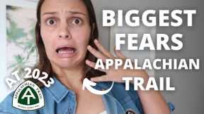My BIGGEST FEARS for Thru hiking the Appalachian Trail 2023 | My Solutions to overcome them!