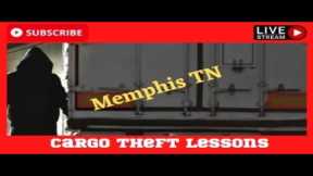 Cargo Theft Lessons In Memphis Tennessee For All Truck Drivers