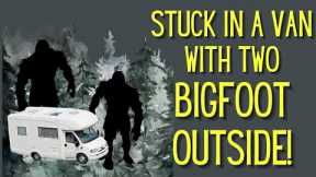 Two Bigfoot Outside Her Van!