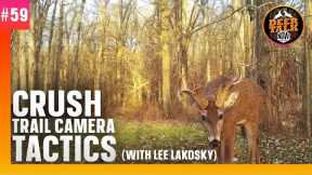 #59: CRUSH TRAIL CAMERA TACTICS with Lee Lakosky | Deer Talk Now Podcast