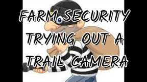 FARM SECURITY. TRYING OUT A TRAIL CAMERA