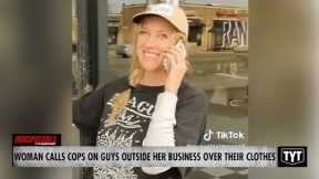 WATCH: Woman Calls Cops On Guys Outside Her Business Over Their Clothing