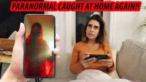 PARANORMAL ACTIVITY  CAUGHT ON CAMERA IN MY HOME  (AGAIN)