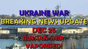 Ukraine War BREAKING NEWS (20231226): Russian Ship Vaporised!