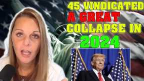 Julie Green PROPHETIC WORD✝️💖 [ 45 VINDICATED ] - A great collapse in 2024