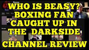 WHO IS BEASY?  BOXING FAN CAUGHT UP IN THE  DARKSIDE @Beasy01