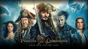 Pirates of the Caribbean: Dead Men Tell No Tales | Hollywood Exclusive Action Movies in English HD
