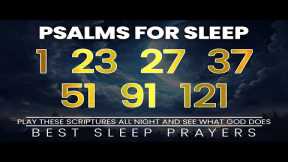 Play These Scriptures All Night And See What God Does | Psalms 1, 23, 27, 37, 51, 91, 121